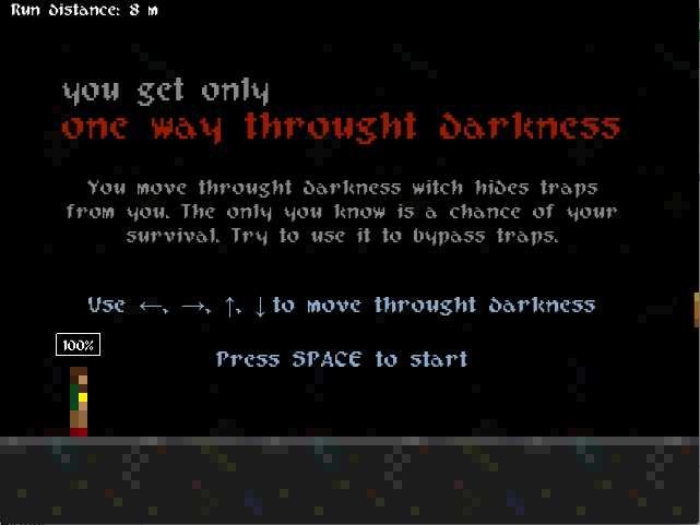 Only one way through the darkness