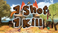 1 Shot 1 Kill