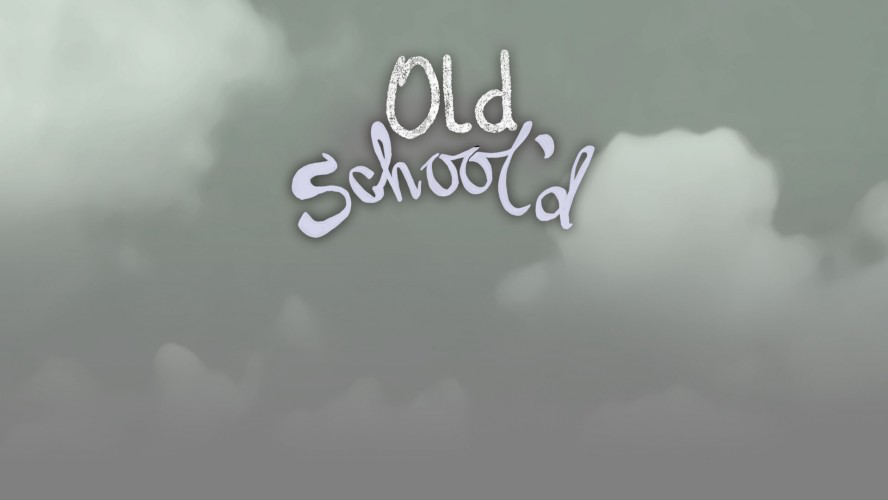 Old School'd