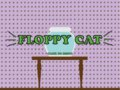 Floppy Cat!