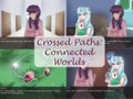 Crossed Paths:Connected Worlds