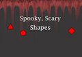 Spooky, Scary Shapes
