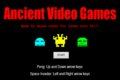 Ancient Video Games