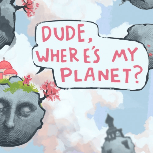 Dude, where's my planet
