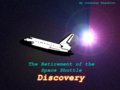 Retirement of the Space Shuttle Discovery