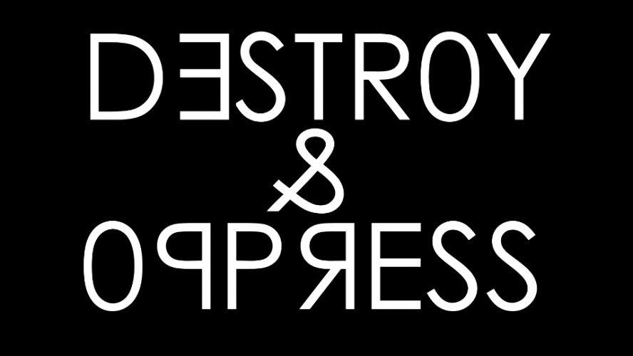 Destroy&Oppress