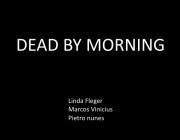 Dead by Morning