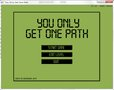 YouOnlyGetOnePath