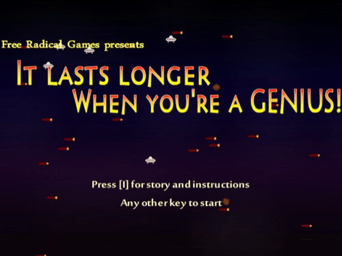 It lasts longer when you're a genius