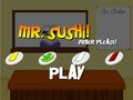 Mr. Sushi! Order Please!