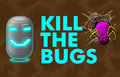 Kill The Bugs