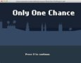 Only One Chance