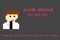 Slime Groove