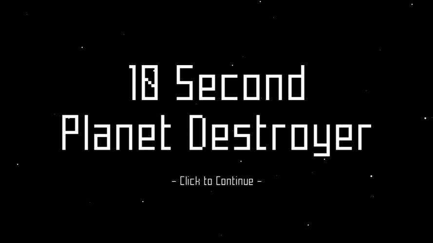 10 Second Planet Destroyer