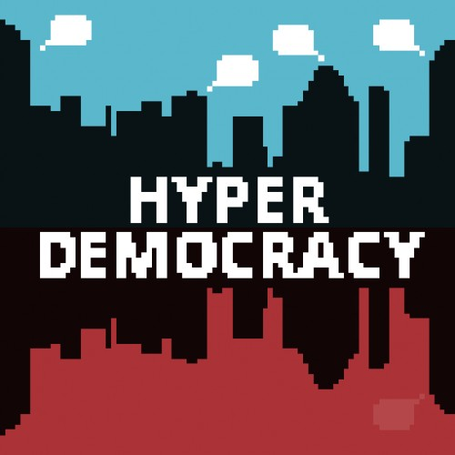Hyperdemocracy