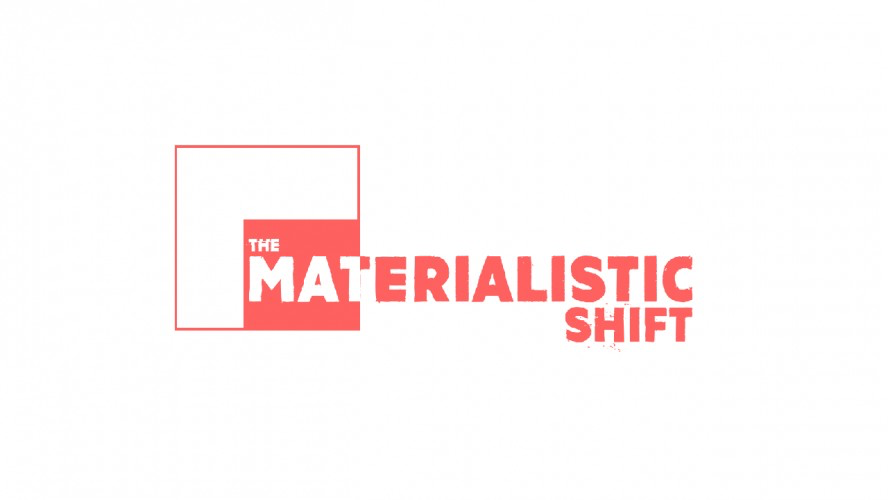 The Materialistic Shift