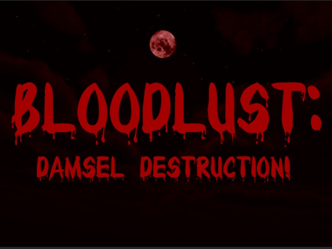 Bloodlust: Damsel Destruction