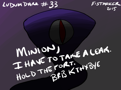 Minion, I have to take a leak.