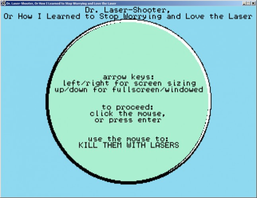 Dr. Laser-Shooter, Or How I Learned to Stop Worrying and Love the Laser