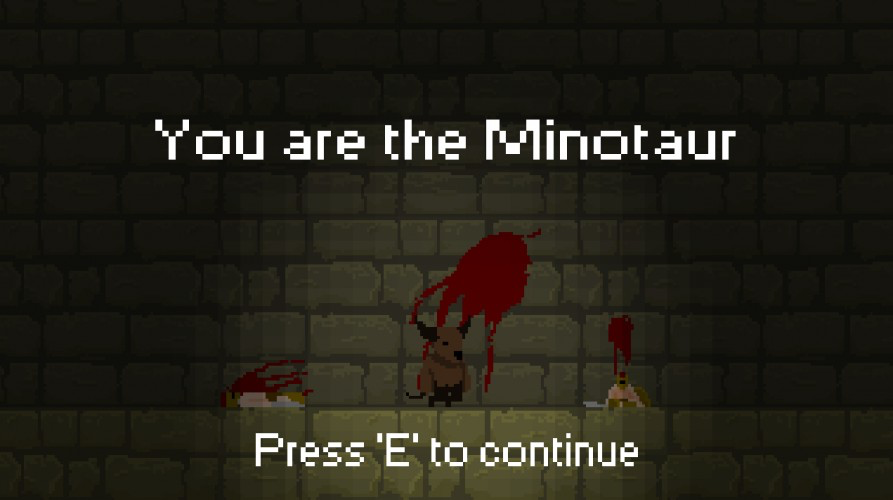 You are the Minotaur