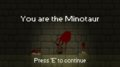 You are the Minotaur