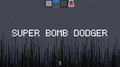 SUPER BOMB DODGER
