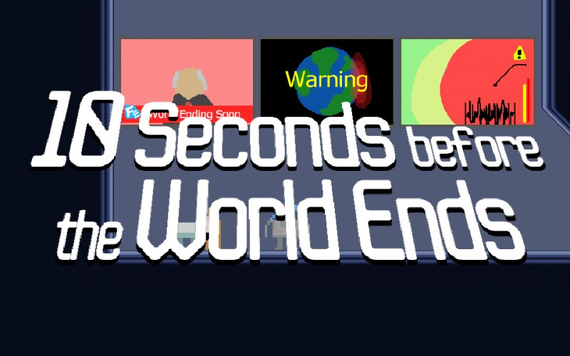 10 Seconds Before the World Ends