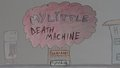 My Little Death Machine