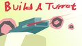 Build A Turret