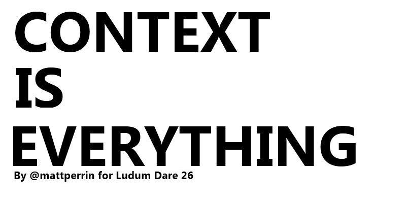 Context is Everything
