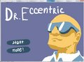 Dr. Eccentric