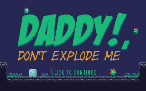 Daddy, Don't Explode Me