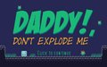Daddy, Don't Explode Me