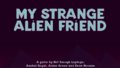 My Strange Alien Friend