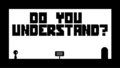 Do You Understand ?