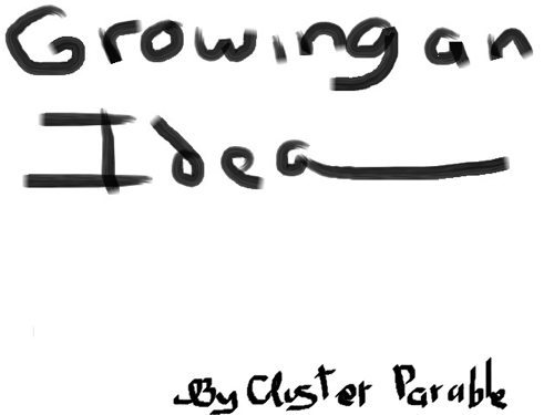 Growing an idea