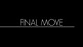 Final Move