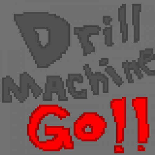 Drill Machine Go!