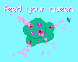 Feed Your Queen