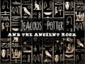 Jealous Potter and the Ancient Rock