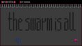 The Swarm is All