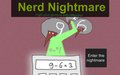 Nerd Nightmare