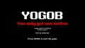 YOGOB (You only got one Button)