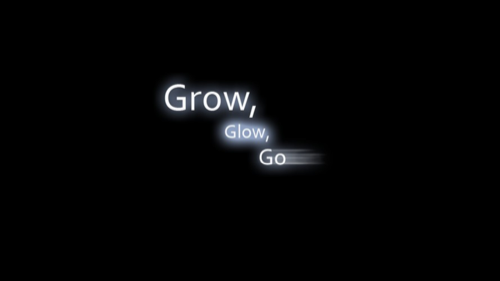 Grow, Glow, Go