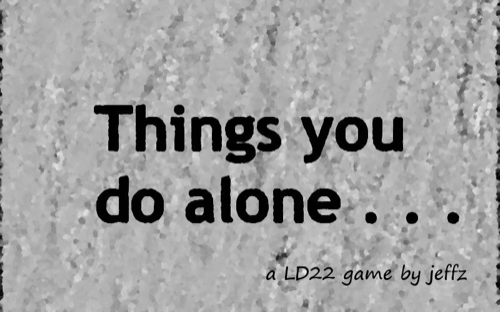 Things you do alone...