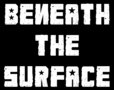 Beneath the Surface