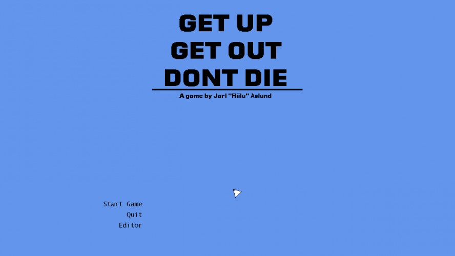 Get Up, Get out, Dont Die
