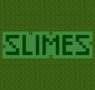 Slimes