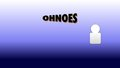 OHNOES