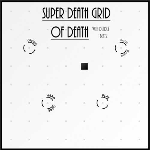 Super Death Grid Of Death (with deadly beats)